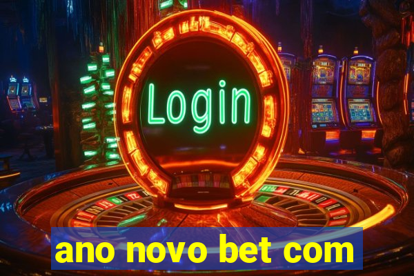 ano novo bet com